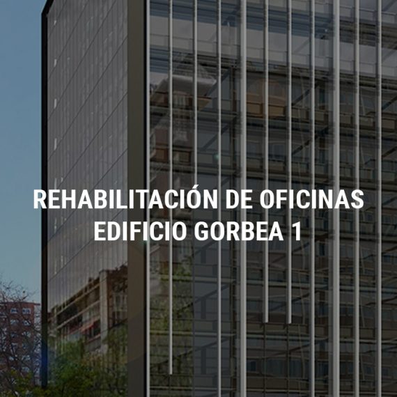 Proyecto Rehabilitación Oficinas Edificio Gorbea 1